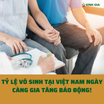 Tỷ lệ vô sinh tại Việt Nam ngày càng gia tăng báo động!
